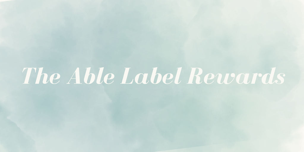 More about The Able Label Rewards